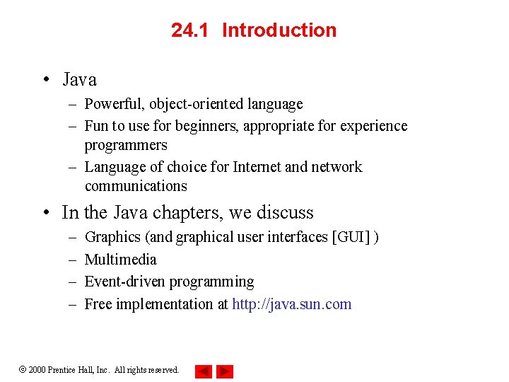 24. 1 Introduction • Java – Powerful, object-oriented language – Fun to use for