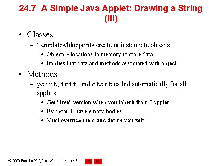 24. 7 A Simple Java Applet: Drawing a String (III) • Classes – Templates/blueprints