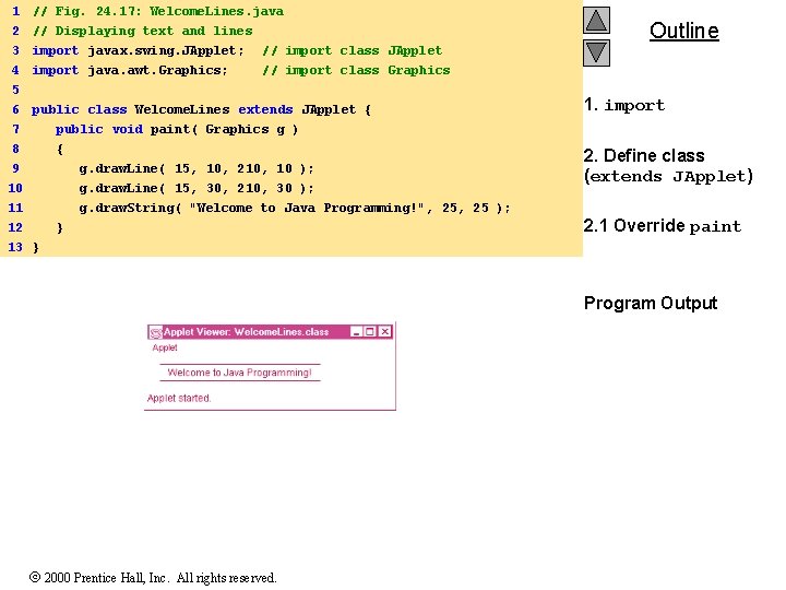 1 // Fig. 24. 17: Welcome. Lines. java 2 3 4 5 6 //