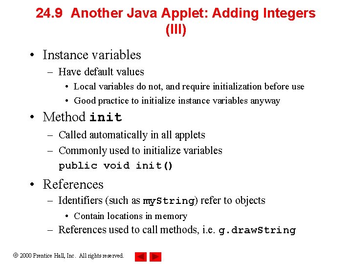 24. 9 Another Java Applet: Adding Integers (III) • Instance variables – Have default