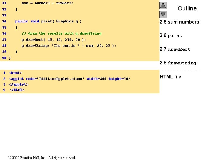 31 sum = number 1 + number 2; 32 } Outline 33 34 public