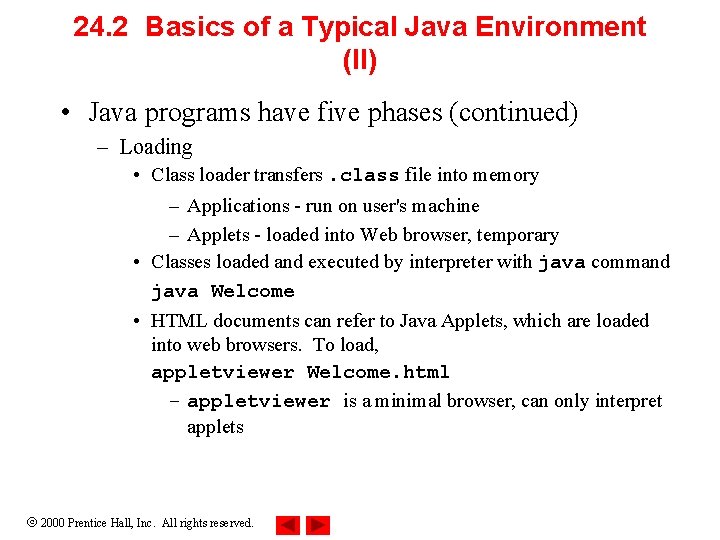 24. 2 Basics of a Typical Java Environment (II) • Java programs have five