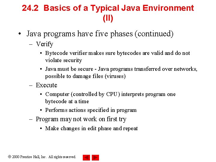 24. 2 Basics of a Typical Java Environment (II) • Java programs have five