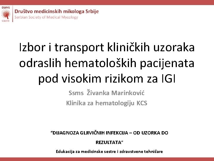 Izbor i transport kliničkih uzoraka odraslih hematoloških pacijenata pod visokim rizikom za IGI Ssms