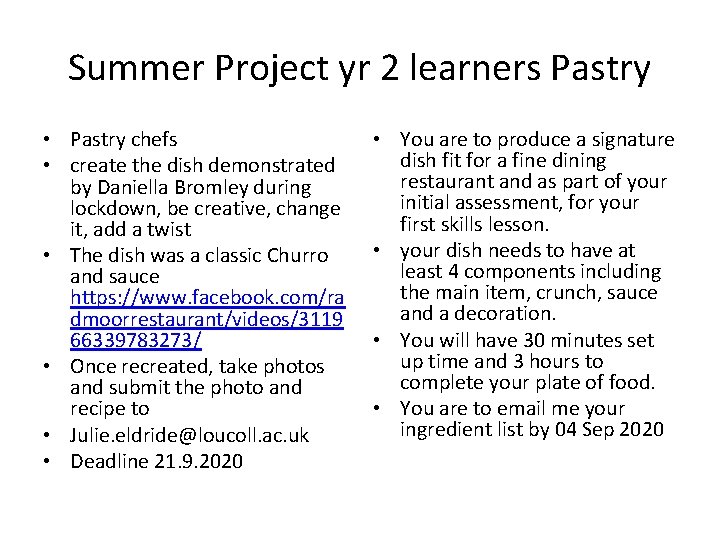 Summer Project yr 2 learners Pastry • Pastry chefs • create the dish demonstrated