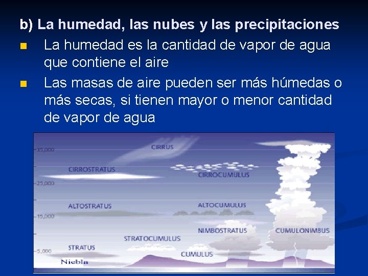 b) La humedad, las nubes y las precipitaciones n La humedad es la cantidad b) La humedad, las nubes y las precipitaciones n La humedad es la cantidad