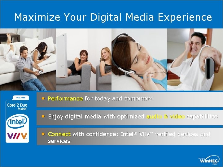 Maximize Your Digital Media Experience • Performance for today and tomorrow • Enjoy digital