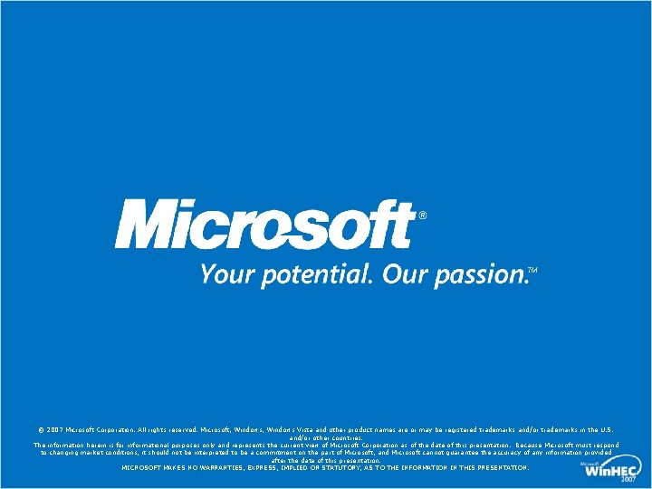 © 2007 Microsoft Corporation. All rights reserved. Microsoft, Windows Vista and other product names