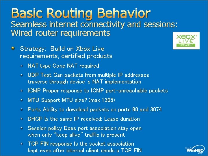 Basic Routing Behavior Seamless internet connectivity and sessions: Wired router requirements Strategy: Build on