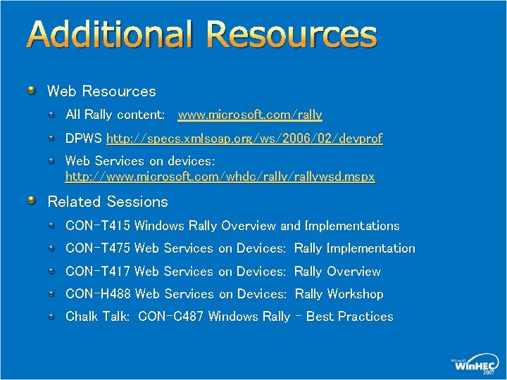 Additional Resources Web Resources All Rally content: www. microsoft. com/rally DPWS http: //specs. xmlsoap.