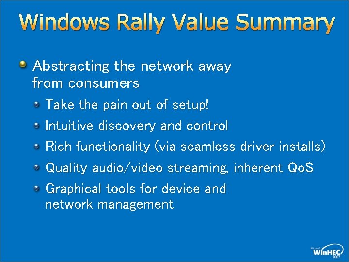 Windows Rally Value Summary Abstracting the network away from consumers Take the pain out