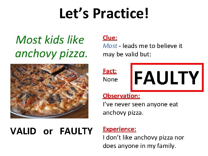 Let’s Practice! Most kids like anchovy pizza. Clue: Most - leads me to believe