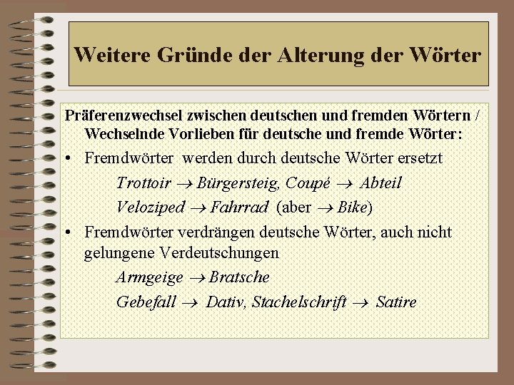 Weitere Gründe der Alterung der Wörter Präferenzwechsel zwischen deutschen und fremden Wörtern / Wechselnde