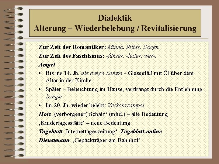 Dialektik Alterung – Wiederbelebung / Revitalisierung Zur Zeit der Romantiker: Minne, Ritter, Degen Zur