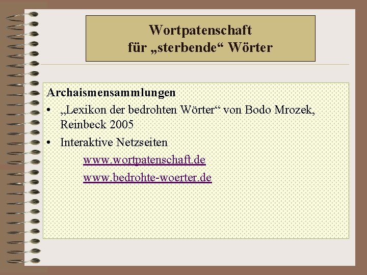Wortpatenschaft für „sterbende“ Wörter Archaismensammlungen • „Lexikon der bedrohten Wörter“ von Bodo Mrozek, Reinbeck