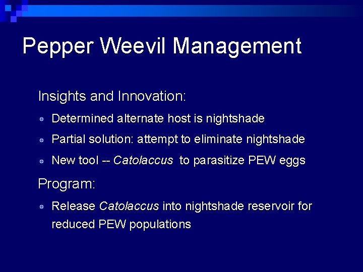 Pepper Weevil Management Insights and Innovation: Determined alternate host is nightshade Partial solution: attempt