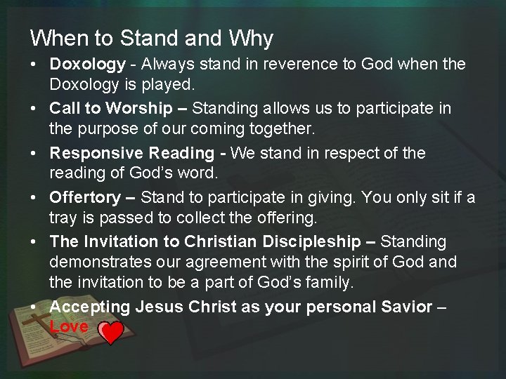 When to Stand Why • Doxology - Always stand in reverence to God when