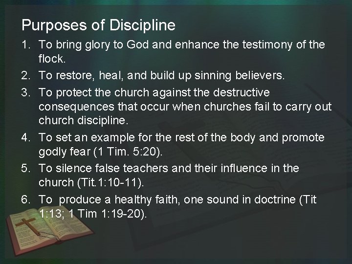 Purposes of Discipline 1. To bring glory to God and enhance the testimony of