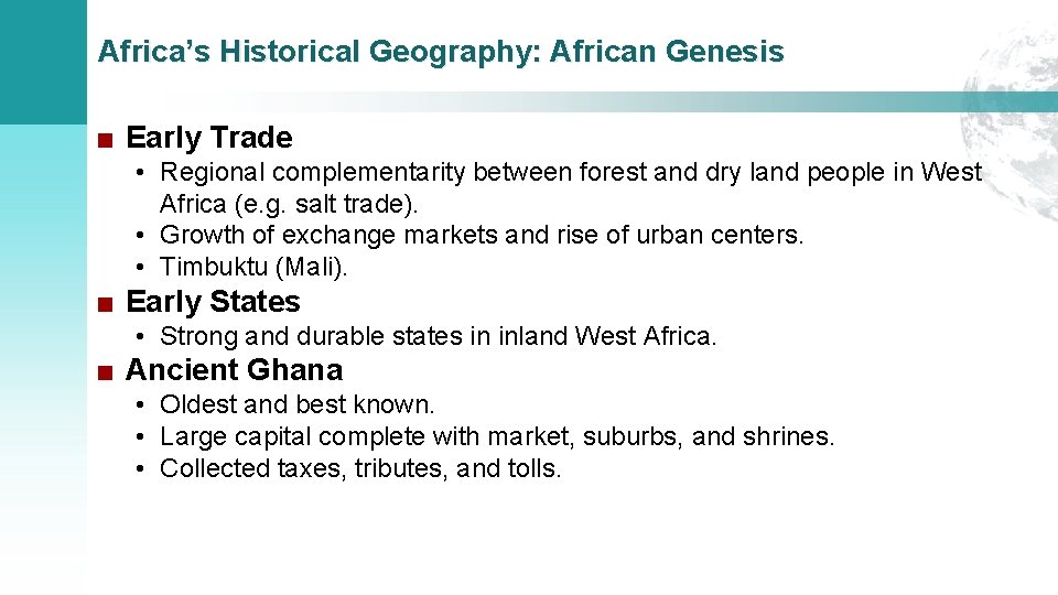 Africa’s Historical Geography: African Genesis ■ Early Trade • Regional complementarity between forest and