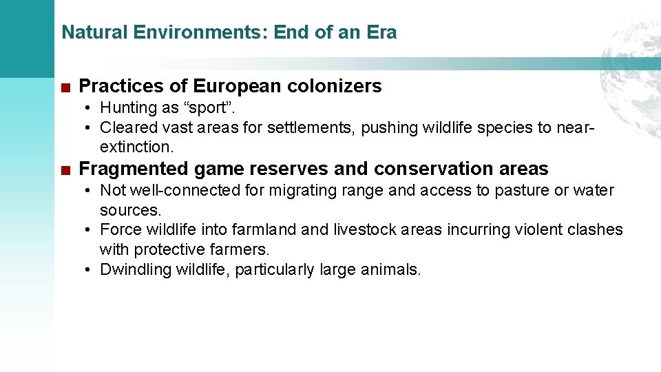 Natural Environments: End of an Era ■ Practices of European colonizers • Hunting as