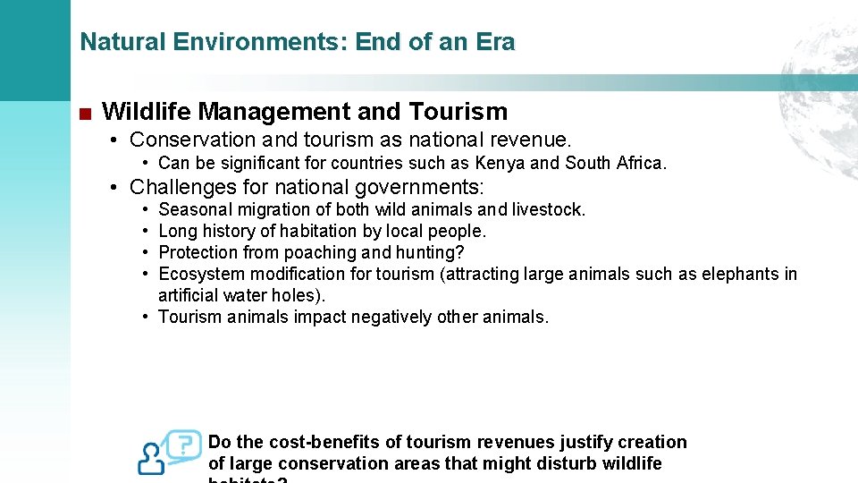 Natural Environments: End of an Era ■ Wildlife Management and Tourism • Conservation and