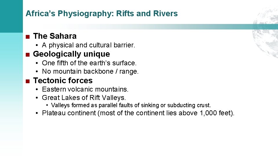 Africa’s Physiography: Rifts and Rivers ■ The Sahara • A physical and cultural barrier.