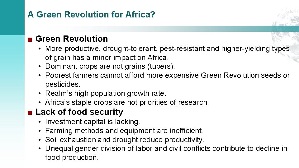 A Green Revolution for Africa? ■ Green Revolution • More productive, drought-tolerant, pest-resistant and