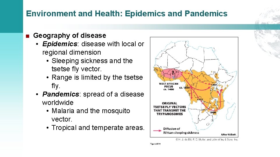 Environment and Health: Epidemics and Pandemics ■ Geography of disease • Epidemics: disease with