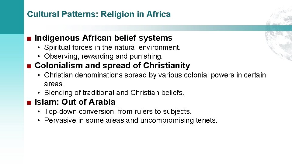 Cultural Patterns: Religion in Africa ■ Indigenous African belief systems • Spiritual forces in