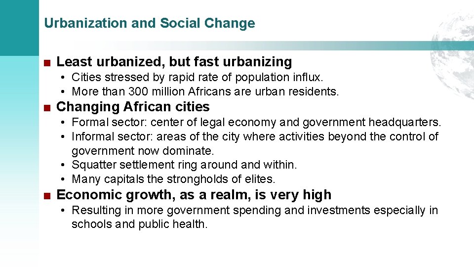 Urbanization and Social Change ■ Least urbanized, but fast urbanizing • Cities stressed by