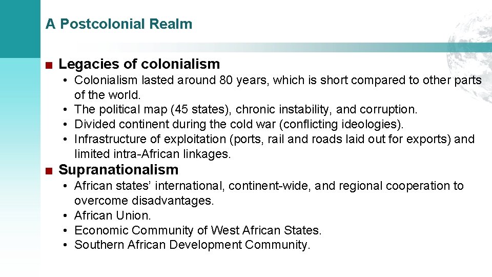 A Postcolonial Realm ■ Legacies of colonialism • Colonialism lasted around 80 years, which