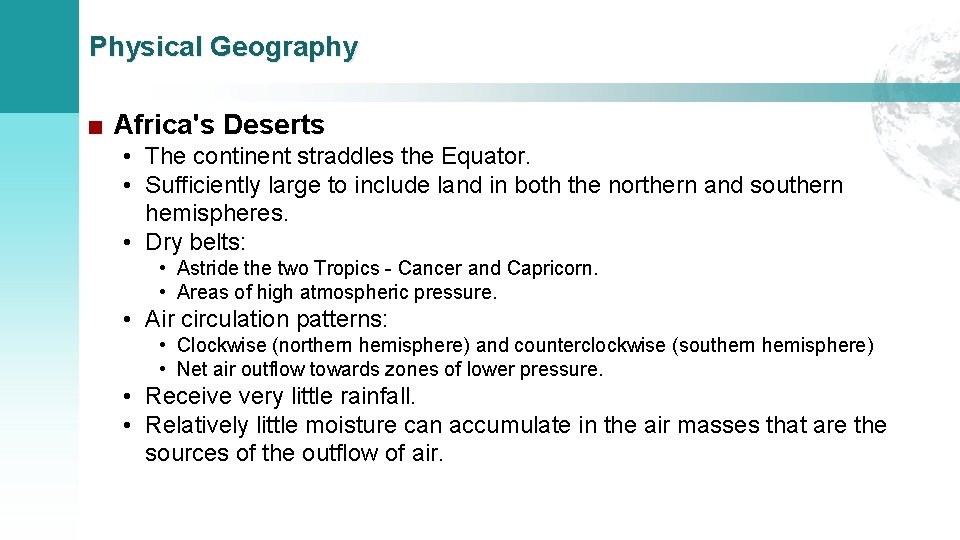 Physical Geography ■ Africa's Deserts • The continent straddles the Equator. • Sufficiently large