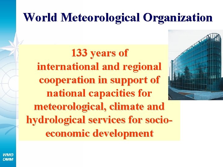 World Meteorological Organization 133 years of international and regional cooperation in support of national