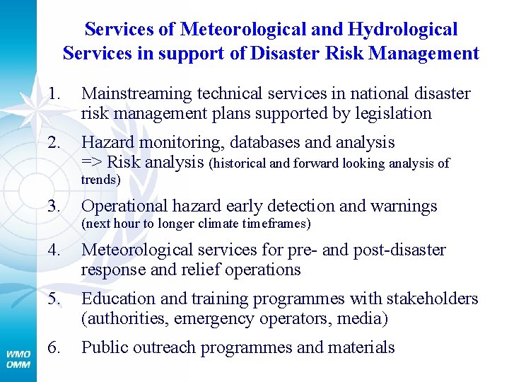 Services of Meteorological and Hydrological Services in support of Disaster Risk Management 1. Mainstreaming