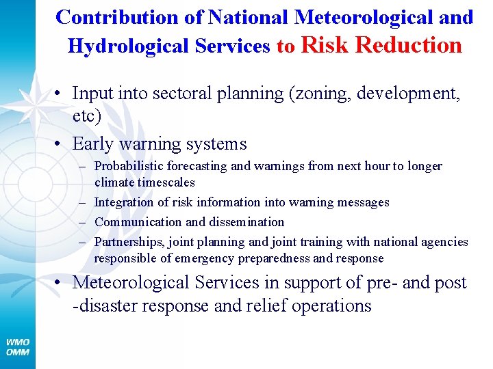 Contribution of National Meteorological and Hydrological Services to Risk Reduction • Input into sectoral