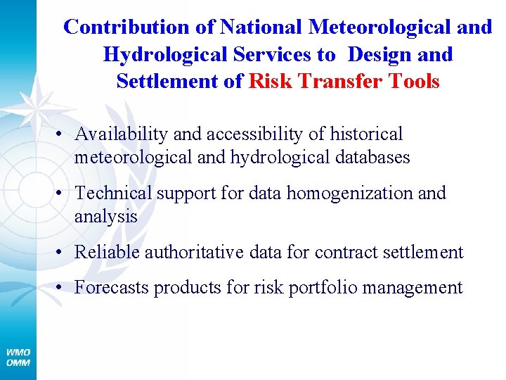 Contribution of National Meteorological and Hydrological Services to Design and Settlement of Risk Transfer