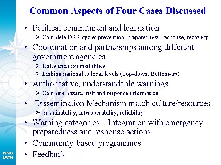 Common Aspects of Four Cases Discussed • Political commitment and legislation Ø Complete DRR