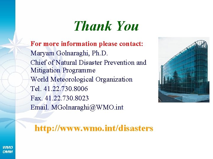 Thank You For more information please contact: Maryam Golnaraghi, Ph. D. Chief of Natural