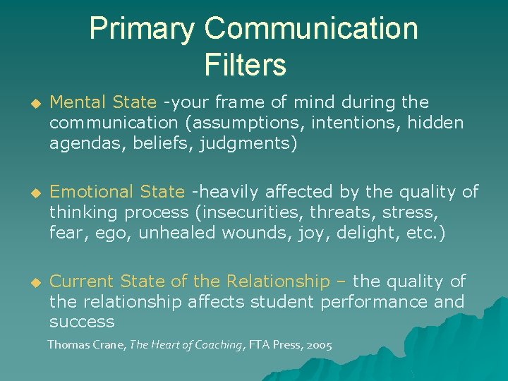 Primary Communication Filters u Mental State -your frame of mind during the communication (assumptions,