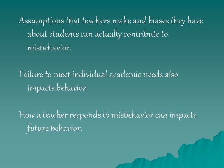 Assumptions that teachers make and biases they have about students can actually contribute to