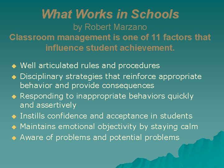 What Works in Schools by Robert Marzano Classroom management is one of 11 factors
