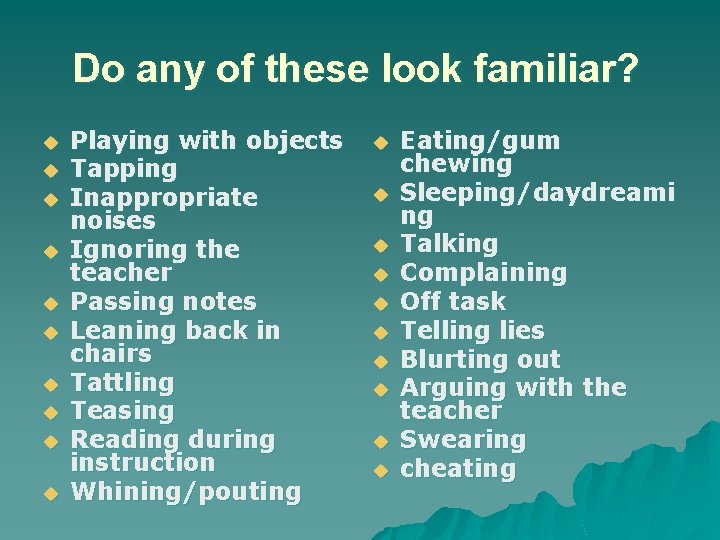 Do any of these look familiar? u u u u u Playing with objects