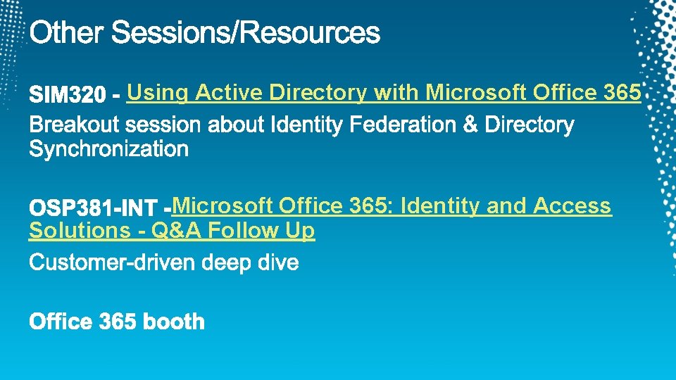 Using Active Directory with Microsoft Office 365: Identity and Access Solutions - Q&A Follow