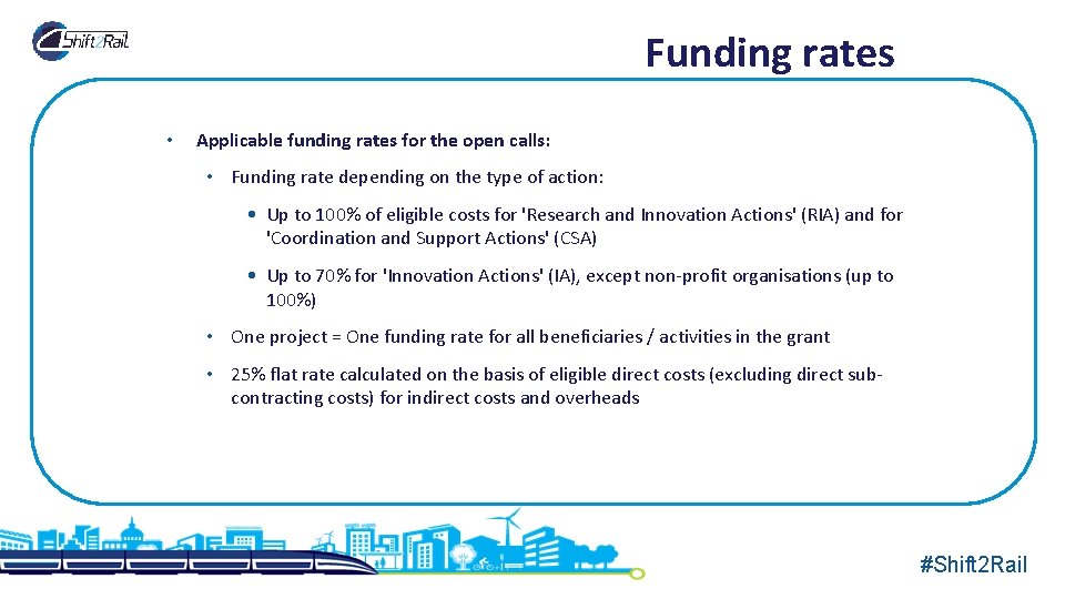 Funding rates • Applicable funding rates for the open calls: • Funding rate depending