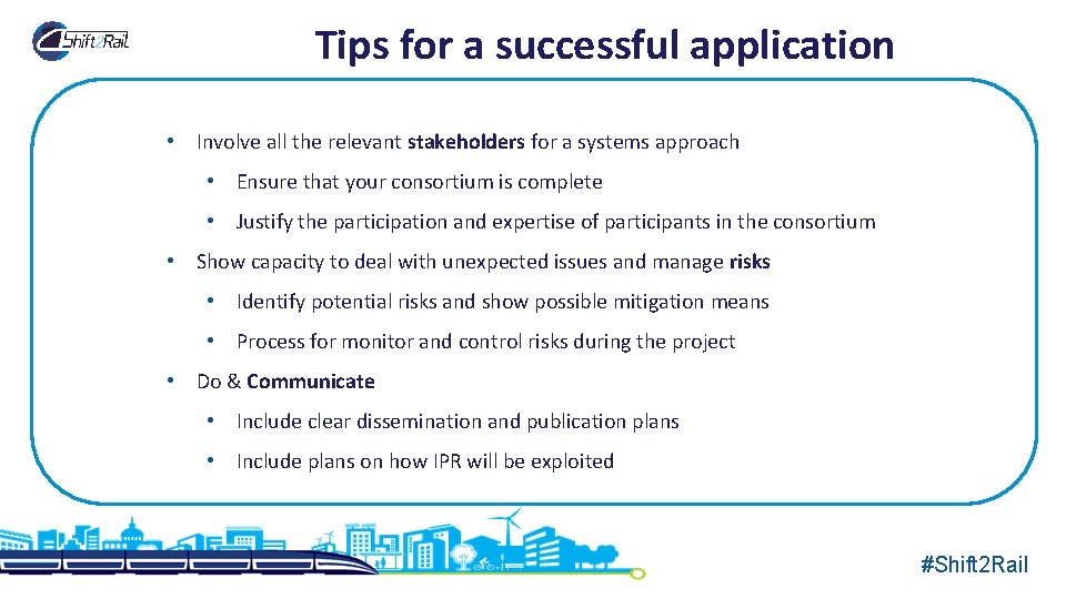 Tips for a successful application • Involve all the relevant stakeholders for a systems