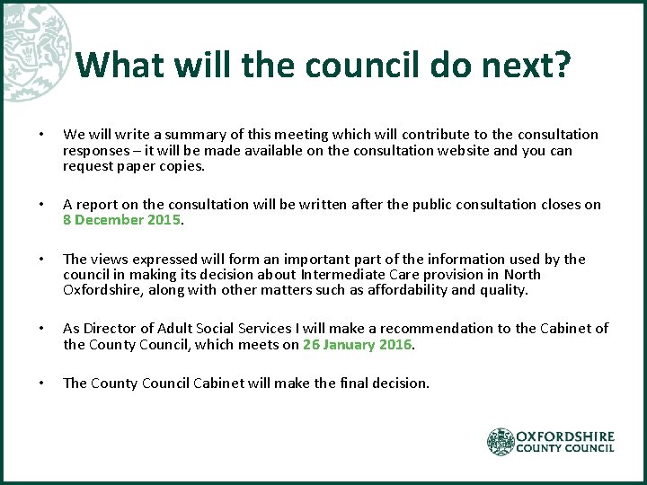 What will the council do next? • We will write a summary of this