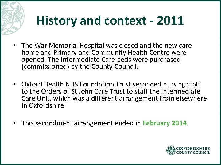 History and context - 2011 • The War Memorial Hospital was closed and the