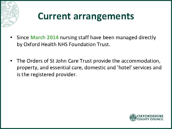 Current arrangements • Since March 2014 nursing staff have been managed directly by Oxford