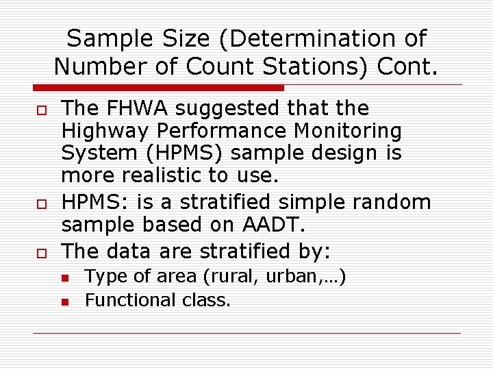 Sample Size (Determination of Number of Count Stations) Cont. o o o The FHWA
