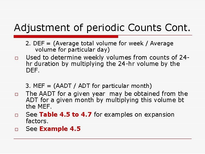 Adjustment of periodic Counts Cont. 2. DEF = (Average total volume for week /